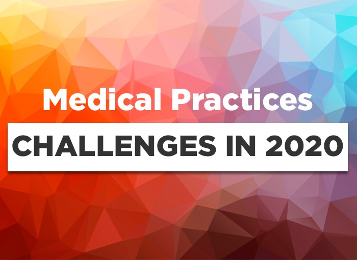 Challenges Medical Practices are Expected to Face in 2020