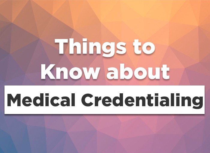 7 Things to Know about Medical Credentialing