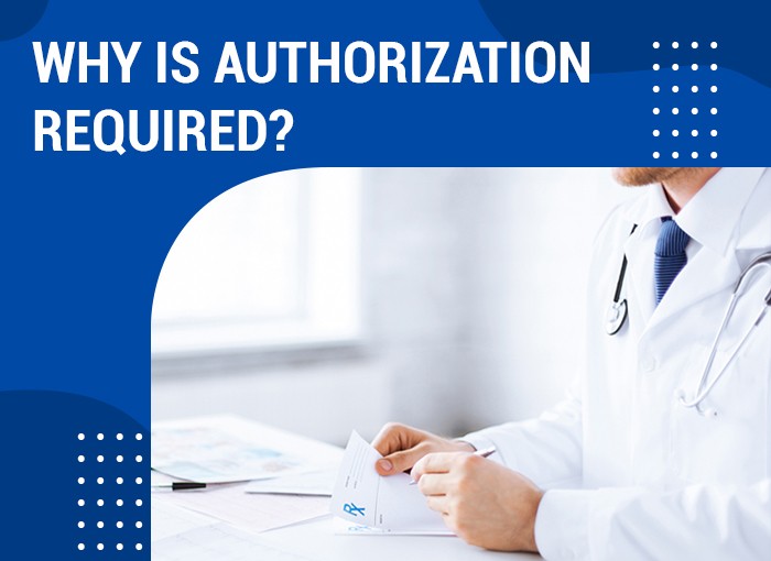 WHY IS AUTHORIZATION REQUIRED?