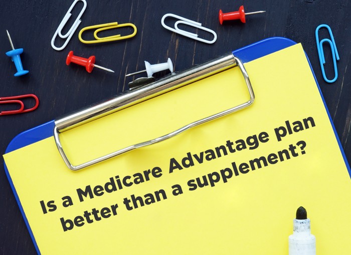 Is a Medicare Advantage plan better than a supplement?