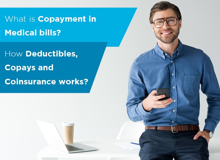 What is Copayment in Medical bills? How Deductibles, Copays and Coinsurance works?