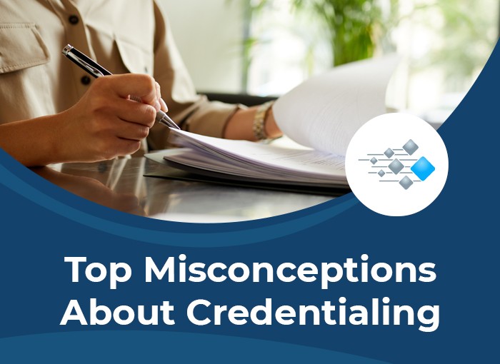 Top Misconceptions About Credentialing