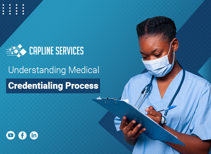 Understanding Medical Credentialing Process
