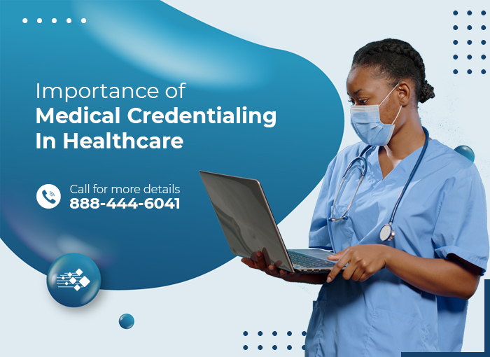 Importance of Medical Credentialing In Healthcare