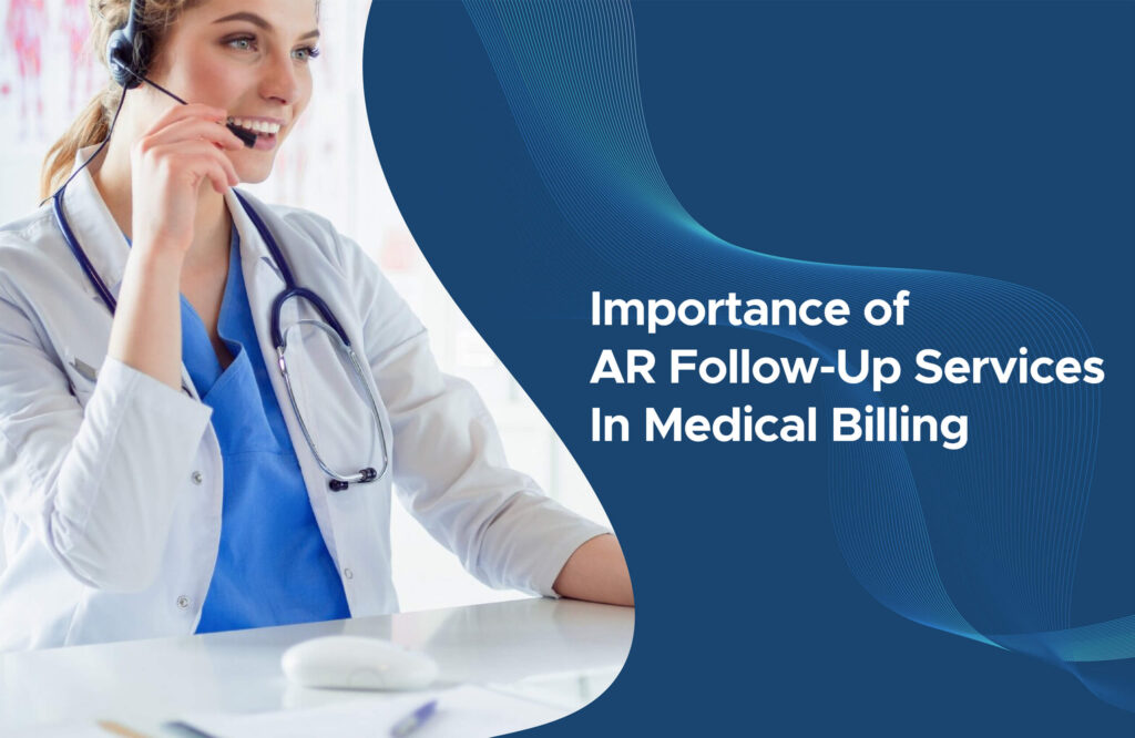 Importance of AR Follow-Up Services In Medical Billing