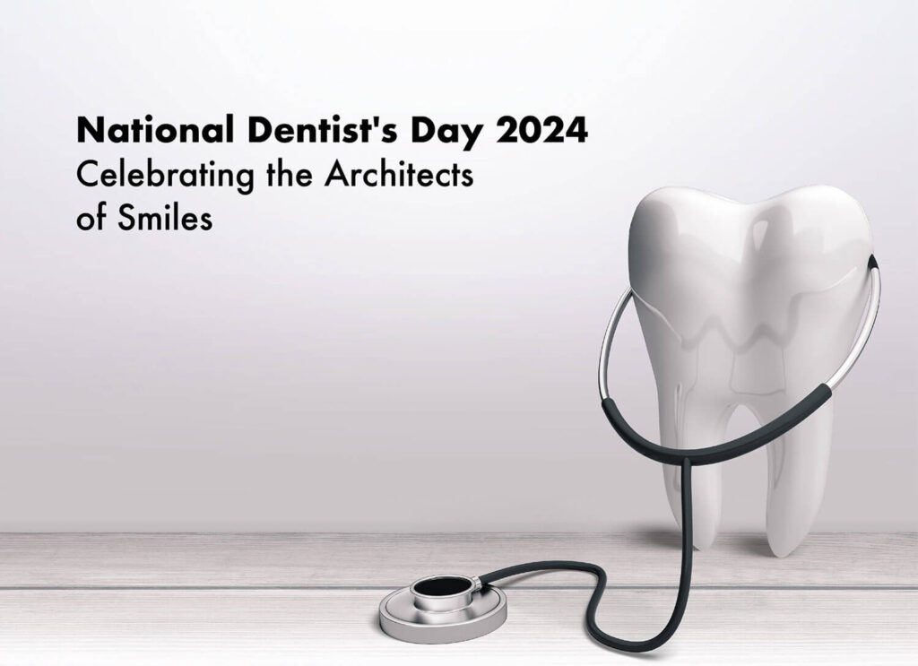 National Dentist's Day 2024: Celebrating the Architects of Smiles