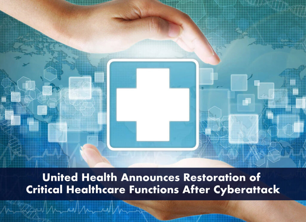United Health Announces Restoration of Critical Healthcare Functions After Cyberattack