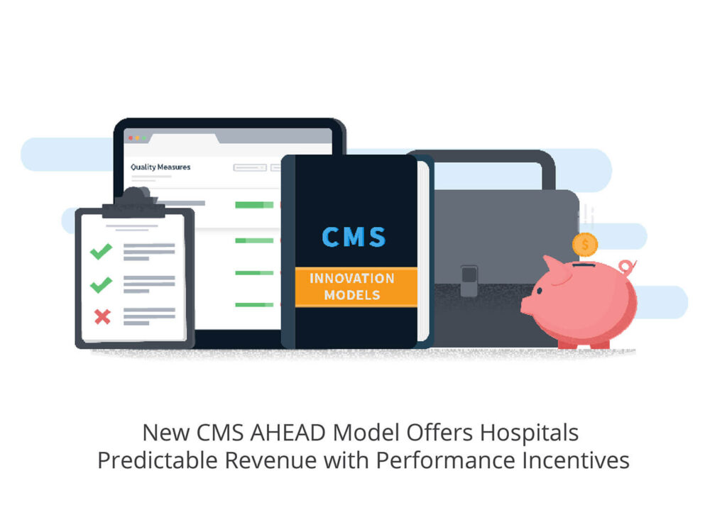 New CMS AHEAD Model Offers Hospitals Predictable Revenue with Performance Incentives