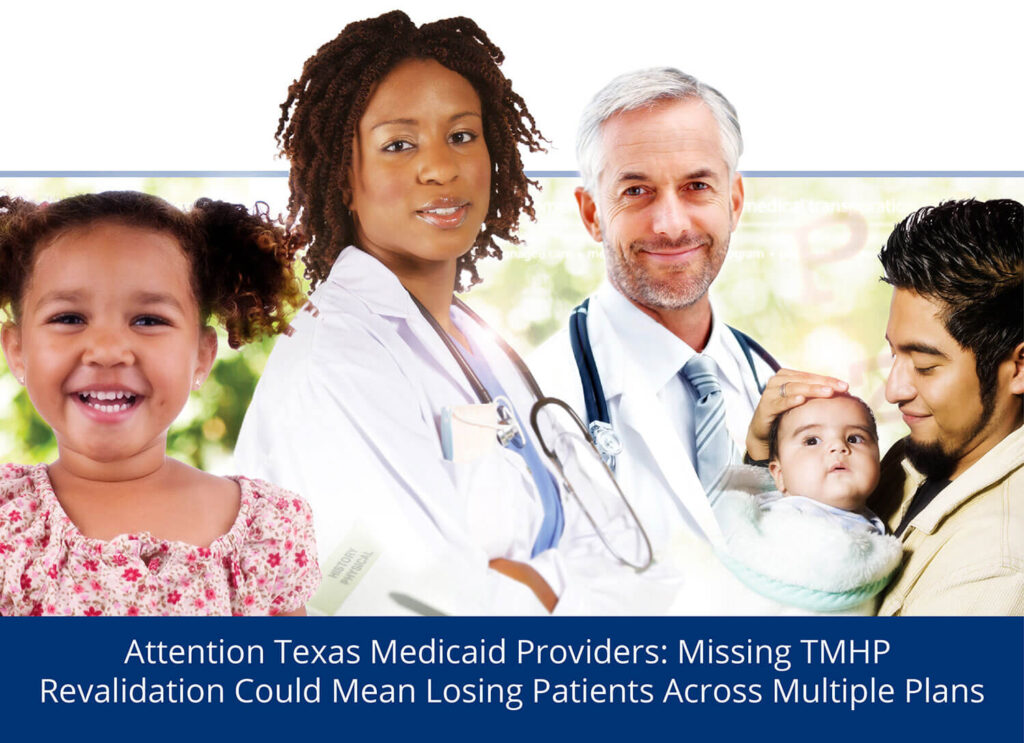 Attention Texas Medicaid Providers: Missing TMHP Revalidation Could Mean Losing Patients Across Multiple Plans