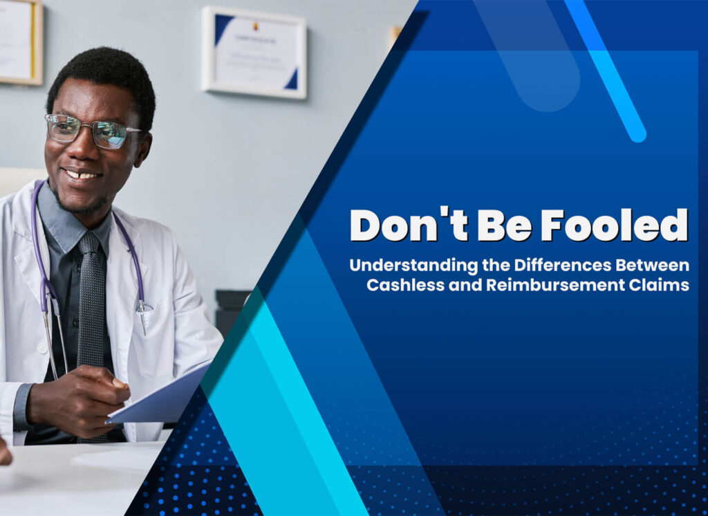 Don't Be Fooled! Understanding the Differences Between Cashless and Reimbursement Claims