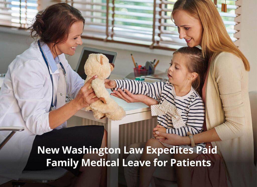 New Washington Law Expedites Paid Family Medical Leave for Patients
