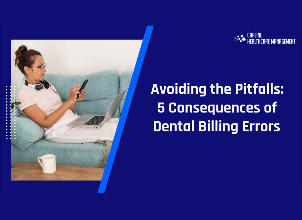 Avoiding the Pitfalls: 5 Consequences of Dental Billing Errors