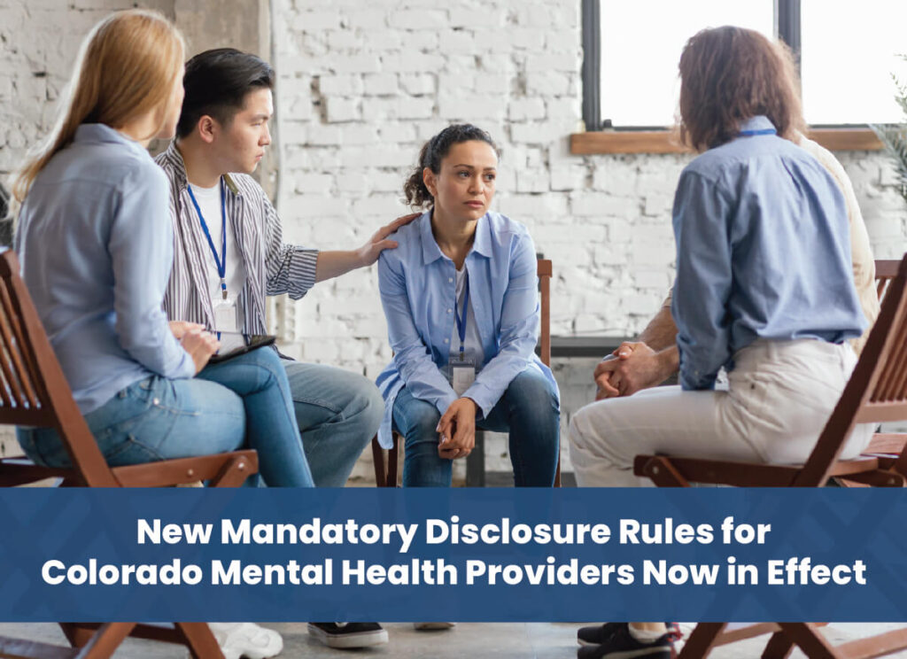 New Mandatory Disclosure Rules for Colorado Mental Health Providers Now in Effect