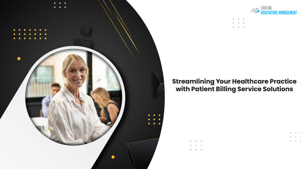 Streamlining Your Healthcare Practice with Patient Billing Services Solution
