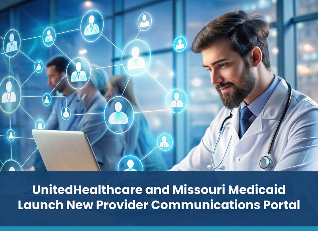 UnitedHealthcare and Missouri Medicaid Launch New Provider Communications Portal