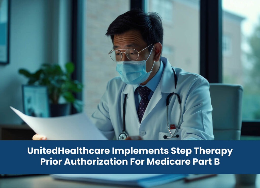 UnitedHealthcare Implements Step Therapy Prior Authorization For Medicare Part B