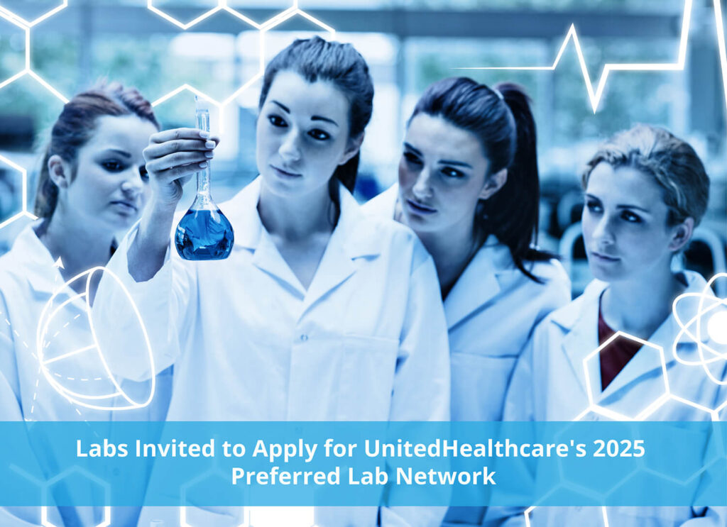 Labs Invited to Apply for UnitedHealthcare & 2025 Preferred Lab Network