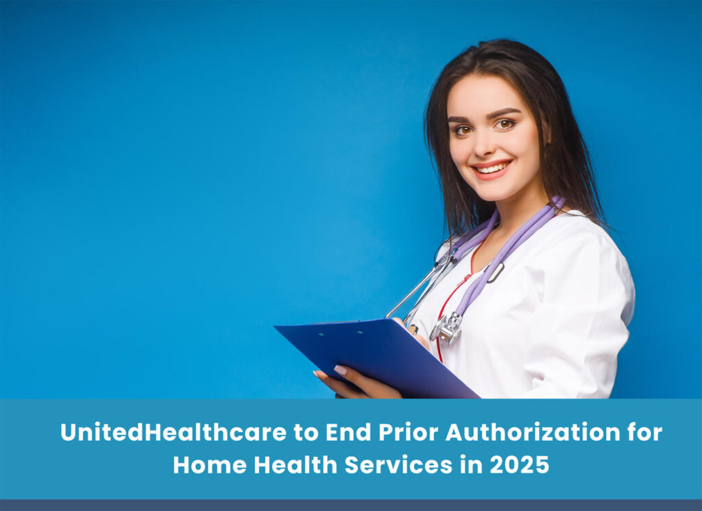 UnitedHealthcare to End Prior Authorization for Home Health Services in 2025