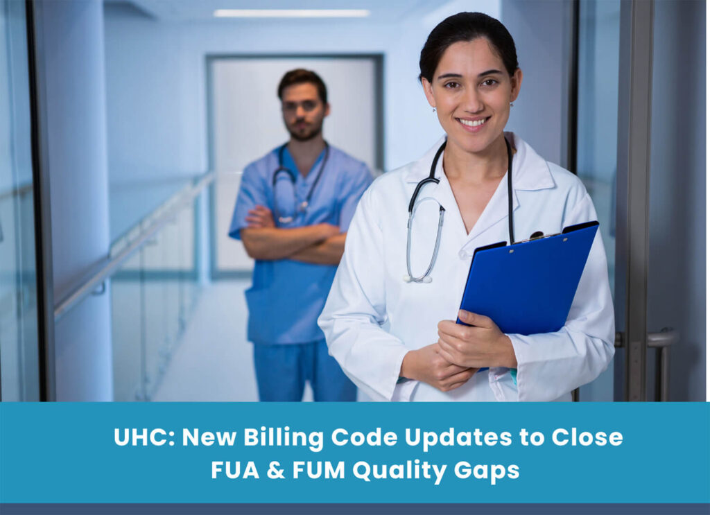 UHC: New Billing Code Updates to Close FUA & FUM Quality Gaps