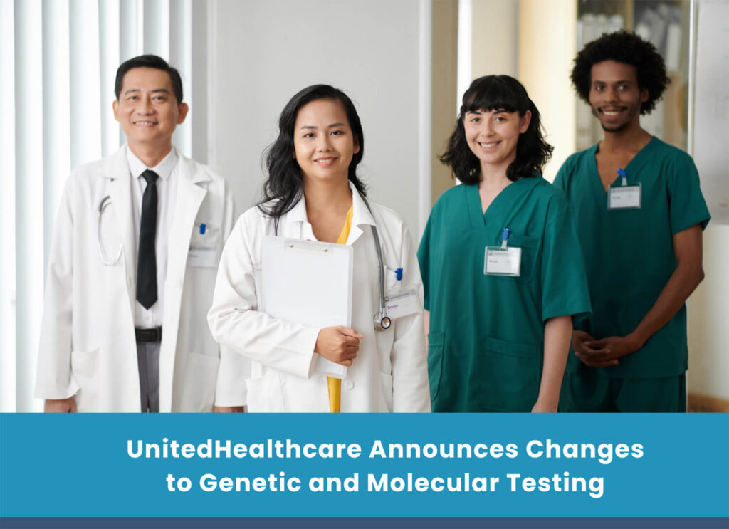 UnitedHealthcare Announces Changes to Genetic and Molecular Testing Coverage