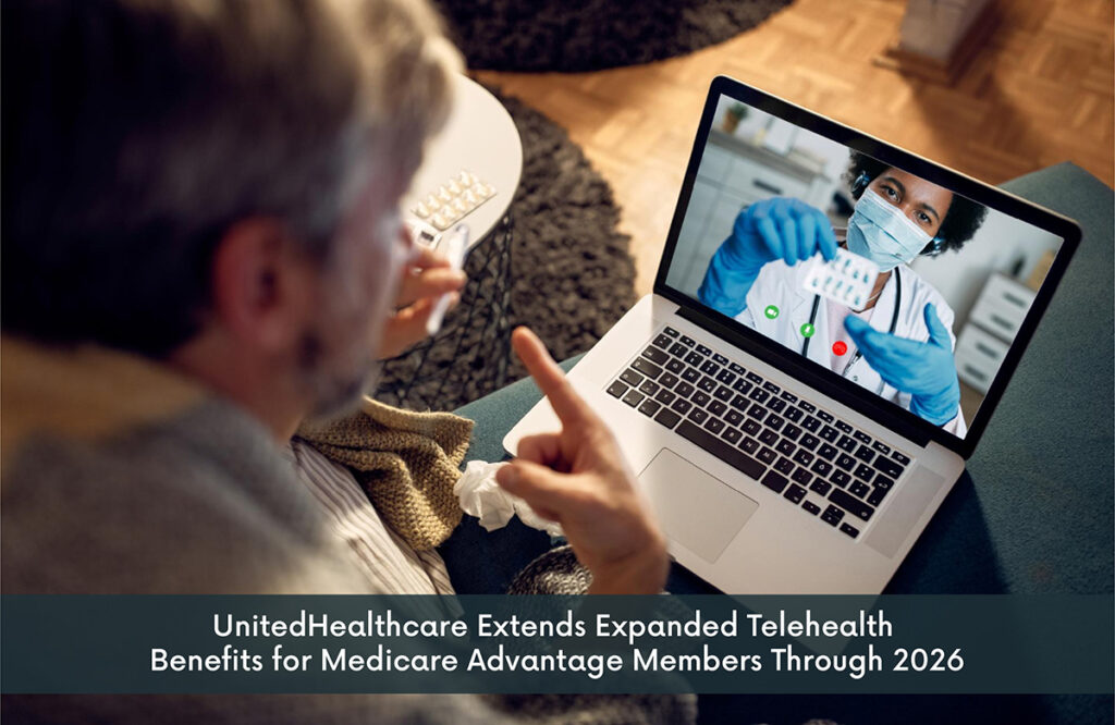 UnitedHealthcare Extends Expanded Telehealth Benefits for Medicare Advantage Members Through 2026