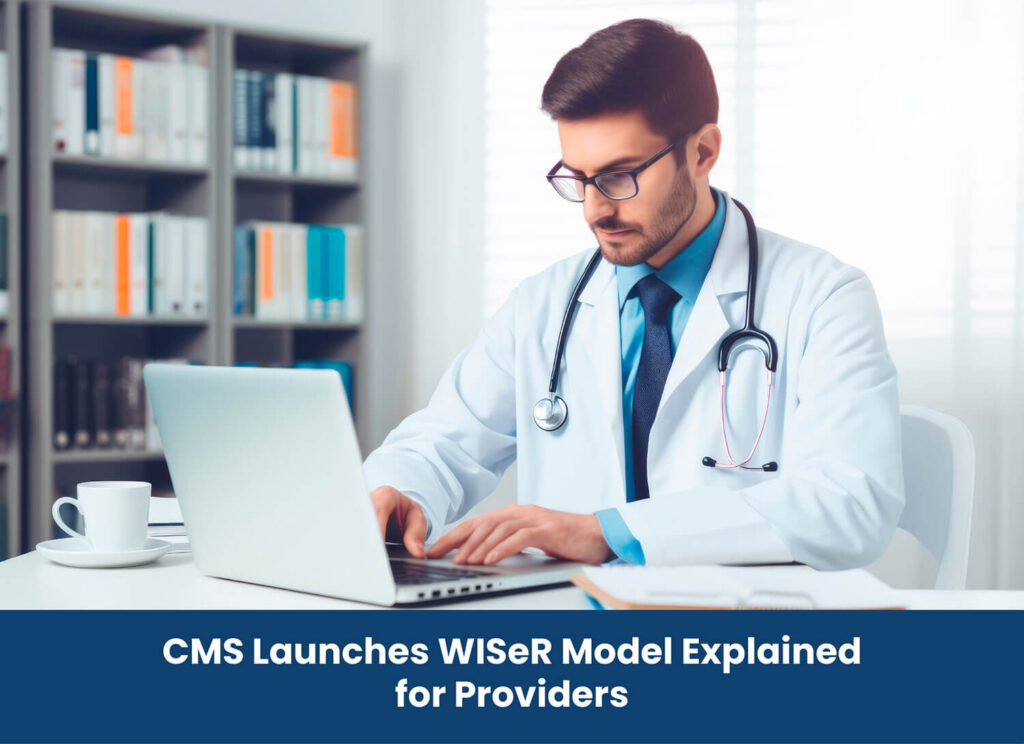 CMS Launches WISeR Model Explained for Providers