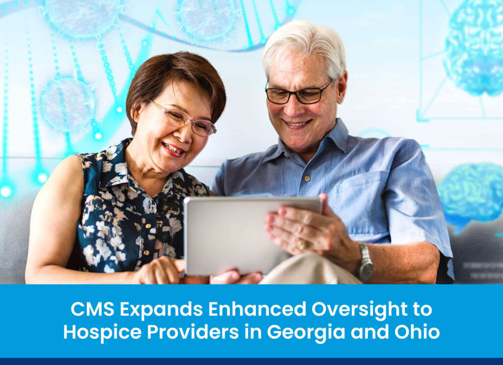 CMS Expands Enhanced Oversight to Hospice Providers in Georgia and Ohio