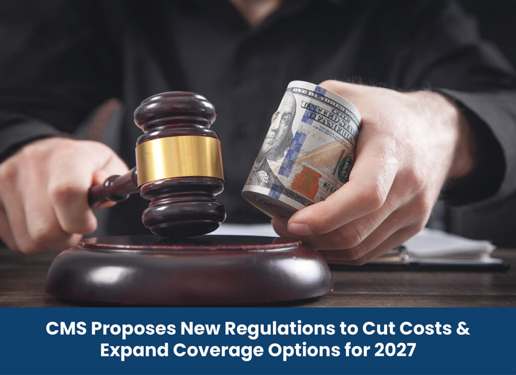 CMS Proposes New Regulations to Cut Costs and Expand Coverage Options for 2027