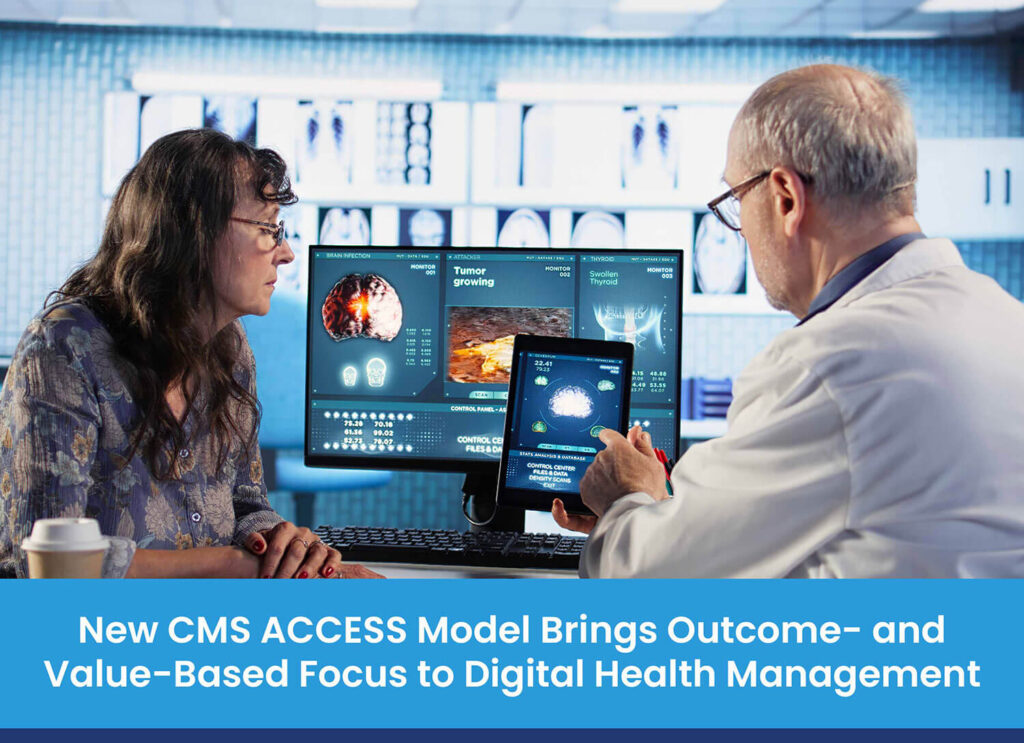 New CMS ACCESS Model Brings Outcome- and Value-Based Focus to Digital Health Management